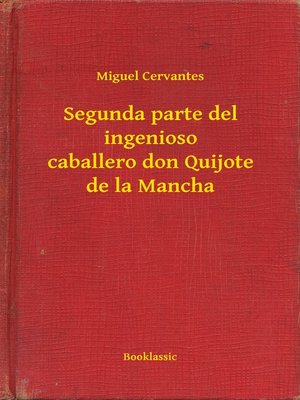 cover image of Segunda parte del ingenioso caballero don Quijote de la Mancha